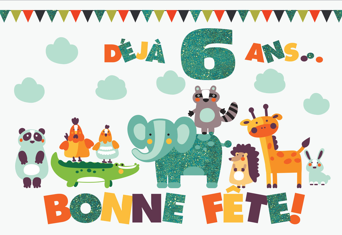6 ANS - CARTE DE BONNE FÊTE - FÊTES / Cartes de fête 6 ans