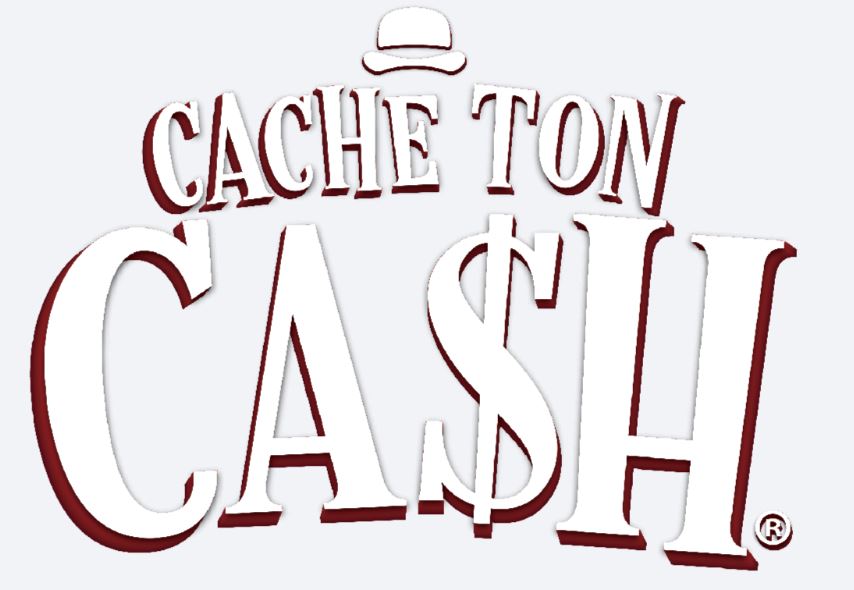 CACHE TON CASH